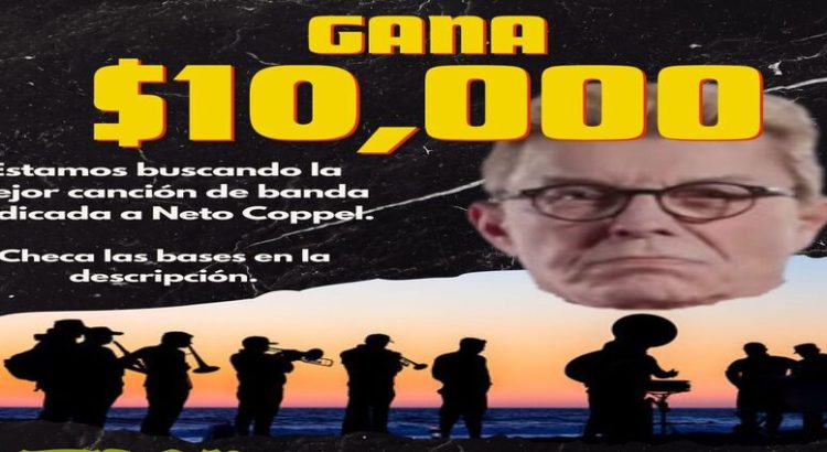 10 mil pesos para el mejor corrido de banda dedicada a Neto Coppel